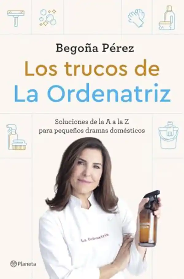 Los trucos de La Ordenatriz: Soluciones de la A a la Z para los pequeños dramas domésticos (Prácticos)